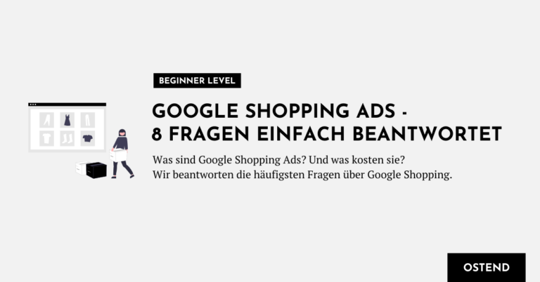 Google Shopping Ads: 8 wichtige Fragen einfach beantwortet