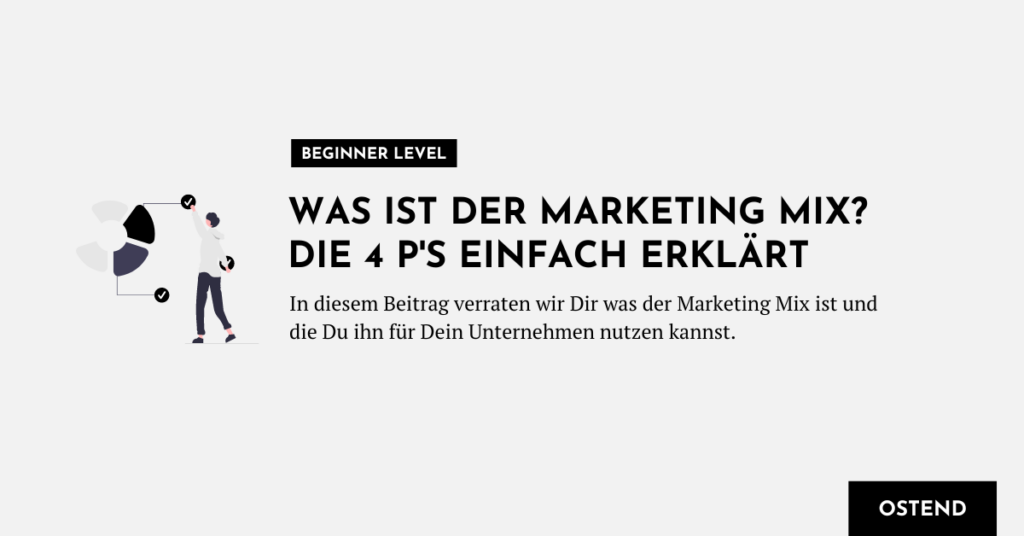 Was Ist Der Marketing Mix Die 4 Ps Einfach Erklärt Ostend Digital 6945