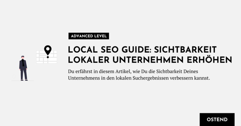 Local SEO Guide: Sichtbarkeit für lokale Unternehmen erhöhen