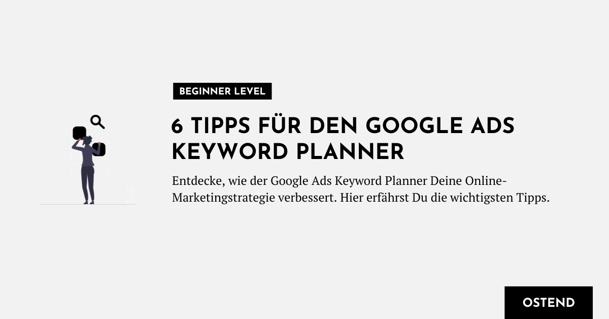 Tipps für den Google Ads Keyword Planner