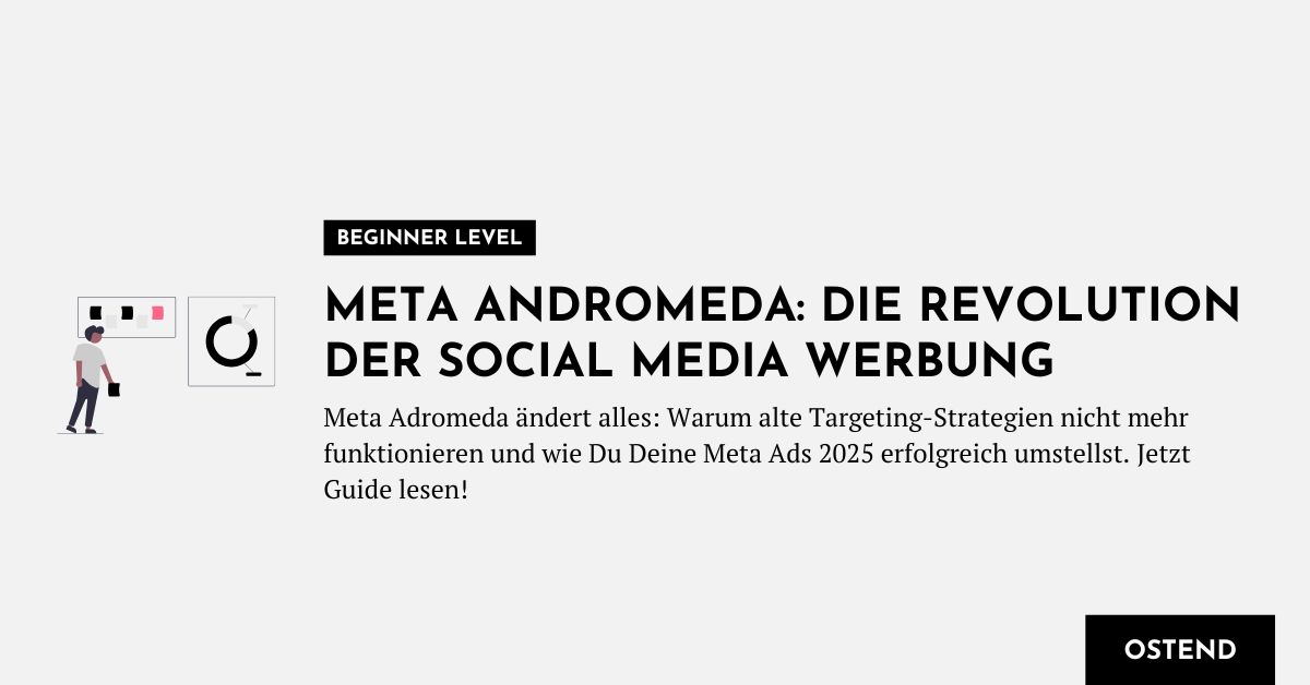 Meta Andromeda Update: Facebook Ads in 2025 | Ostend Digital